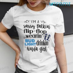 Bud Light T-Shirt I’m A Sassy Talkin Flip-Flop Wearin Bud Light Gift
