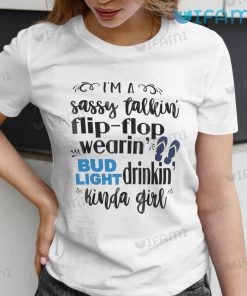 Bud Light T-Shirt I'm A Sassy Talkin Flip-Flop Wearin Bud Light Gift