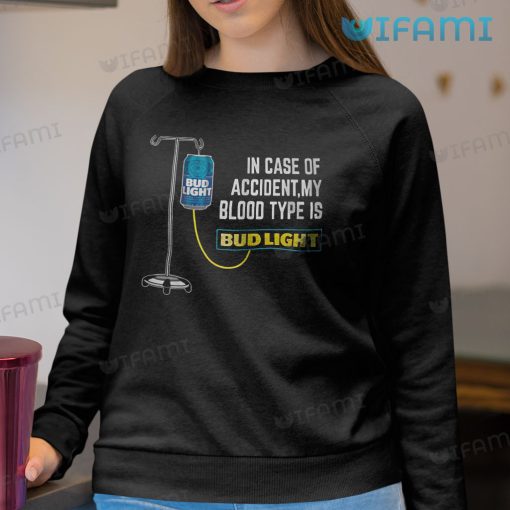 Bud Light T-Shirt In Case Of Accident My Blood Type Is Bud Light Gift