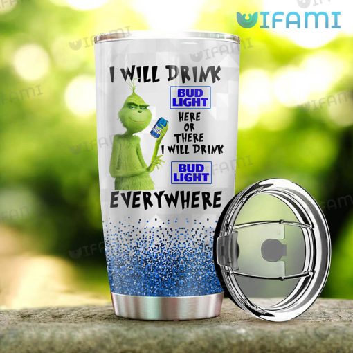 Bud Light Tumbler Grinch I Will Drink Bud Light Here Or There I Will Gift