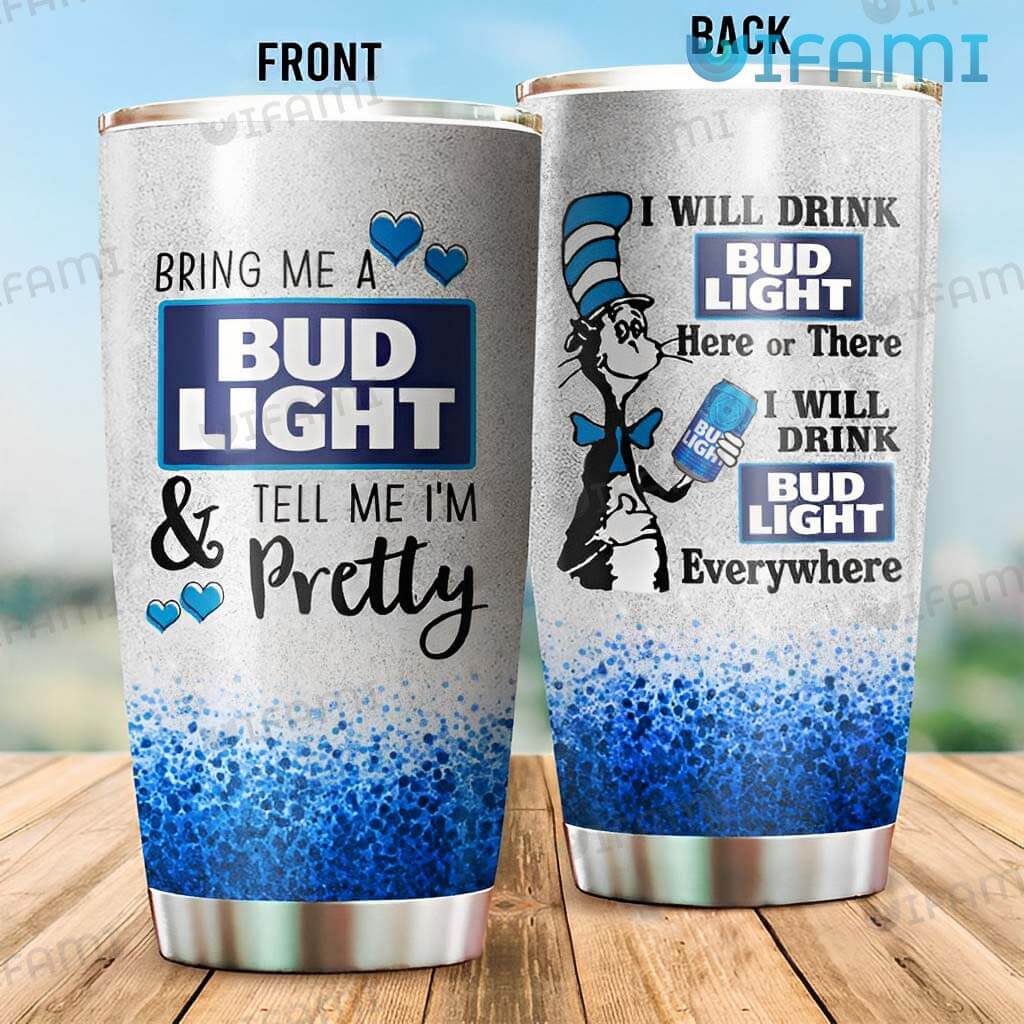 Bud Light Tumbler The Cat In The Hat I Will Drink Bud Light Here Or There Gift