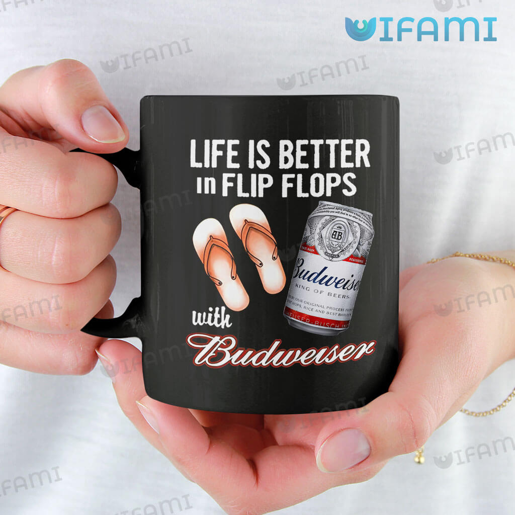 Black Budweiser Beer Life Is Better In Flip Flops With Budweiser Mug Gift