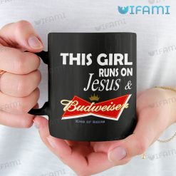 Budweiser Beer Mug This Girl Runs On Jesus And Budweiser Gift