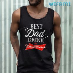 Budweiser Shirt Best Dad Drink Budweiser Tank Top For Beer Lovers