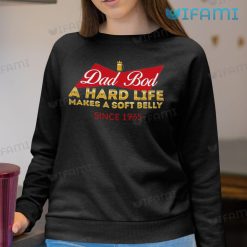 Budweiser Shirt Dad Bod A Hard Lift Makes A Soft Belly Sweatshirt