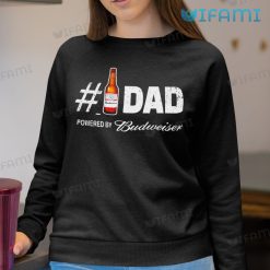 Budweiser Shirt No 1 Dad Powered By Budweiser Sweatshirt