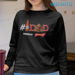 Budweiser T Shirt No 1 Dad Powered By Budweiser Sweatshirt