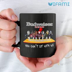 Budweiser Zero Mug You Can’t Sit With Us Horror Characters Gift