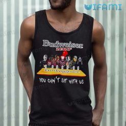 Budweiser Zero Shirt You Cant Sit With Us Horror Characters Tank Top