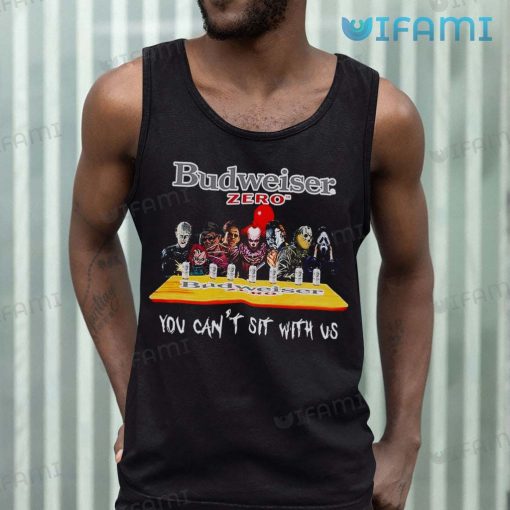 Budweiser Zero Shirt You Can’t Sit With Us Horror Characters Gift