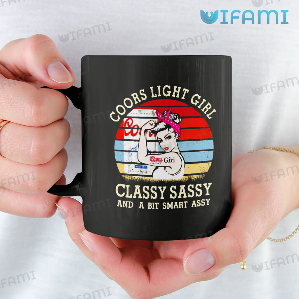 Classic Coors Beer Coors Light Girl Classy Sassy And A Bit Smart Assy Mug Gift