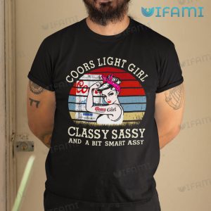 Coors Light Girl Shirt Classy Sassy And A Bit Smart Assy Beer Lovers Gift