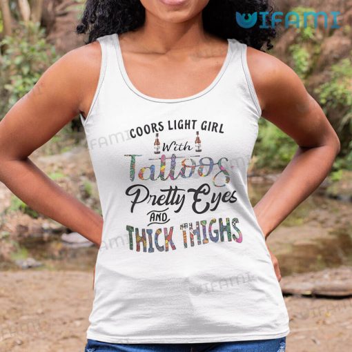 Coors Light Girl Shirt With Tattoos Pretty Eyes And Thick Things Gift For Beer Lovers