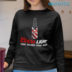 Coors Light Make America Drink Again Shirt Beer Lovers Sweatshirt