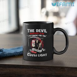 Coors Light Mug The Devil Whispered To Me I’m Coming For You Gift