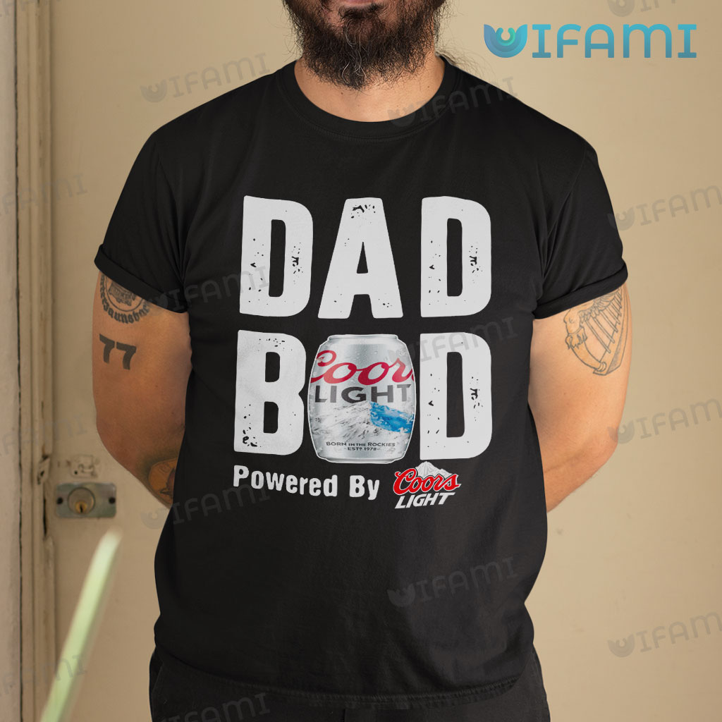 Classic Coors Light Dad Bod Powered By Coors Light Shirt Beer Lovers Gift