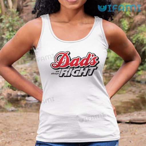 Coors Light Shirt Dad’s Are Always Right Beer Lovers Gift
