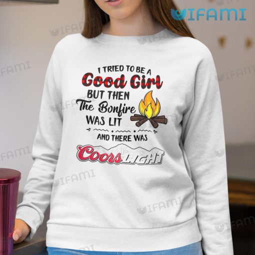 Coors Light Shirt I Tried To Be A Good Girl Beer Lovers Gift