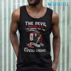 Coors Light Shirt The Devil Whispered To Me I'm Coming For You Tank Top