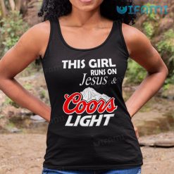 Coors Light Shirt This Girl Runs On Jesus And Coors Light Tank Top