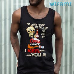 Coors Light Shirt You Laugh I Laugh You Cry I Cry Tank Top For Beer Lovers