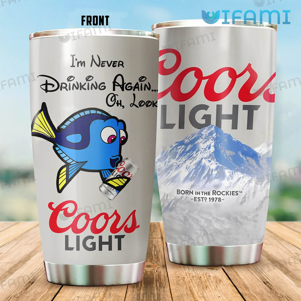 Cute Coors Light Dory I'm Never Drink Again Oh Look Coors Light Tumbler Beer Lovers Gift