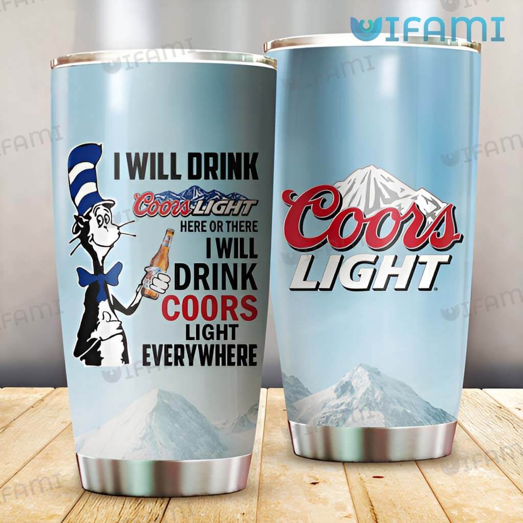 Awesome Coors Light The Cat I Will Drink Coors Light Tumbler Beer Lovers Gift