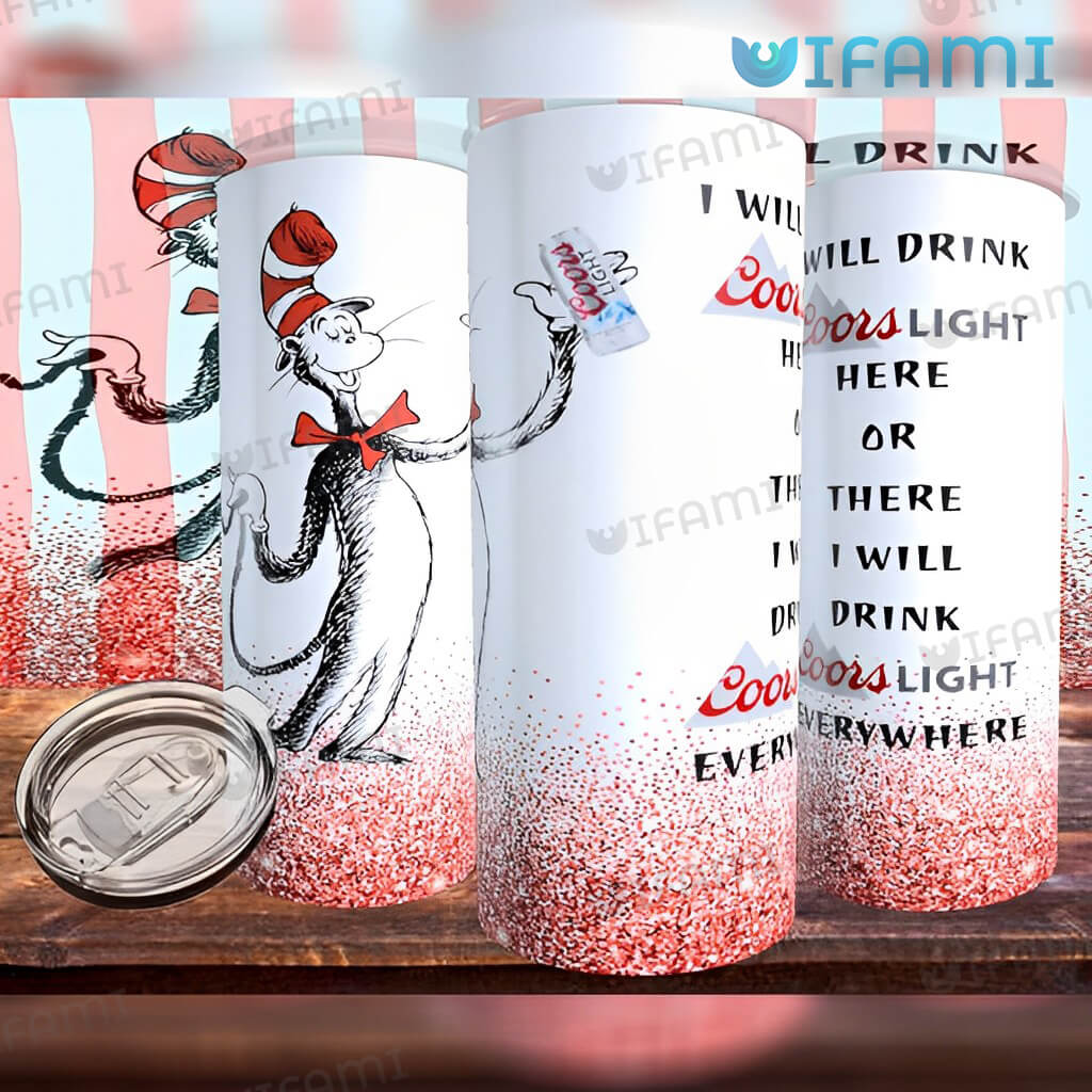 Coors Light Tumbler The Cat In The Hat I Will Drink Coors Light Here Or There Gift
