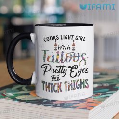 Coors Mug Coors Light Girl With Tattoos Pretty Eyes And Thick Things Gift Two Tone Coffee Mug