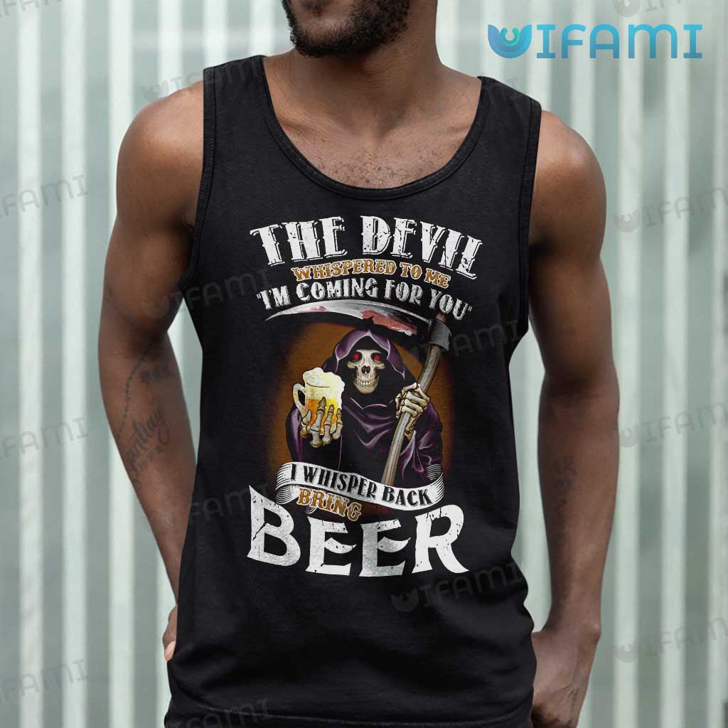 Coors Shirt The Devil Whispered To Me I’m Coming For You Gift