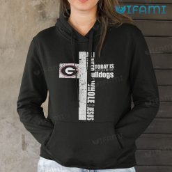 Georgia Bulldogs Shirt All I Need Is A Little Bit Of Bulldogs And A Whole Lot Of Jesus Hoodie