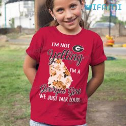 Georgia Bulldogs Shirt Im Not Yelling Im A Georgia Girl We Just Talk Loud Kid Tshirt