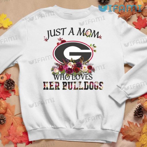 Georgia Bulldogs Shirt Just A Mom Who Loves Her Bulldogs Gift