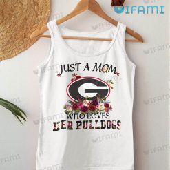 Georgia Bulldogs Shirt Just A Mom Who Loves Her Bulldogs Tank Top