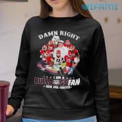 Georgia Football Shirt Damn Right I Am A Georgia Bulldog Fan Sweatshirt