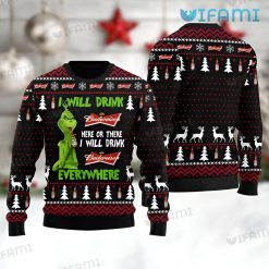 Grinch Budweiser Ugly Christmas Sweater I Will Drink Budweiser Everywhere Gift