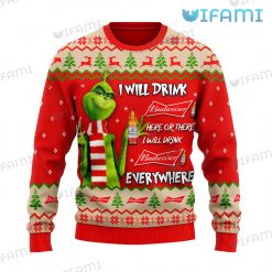 Grinch Budweiser Ugly Sweater I Will Drink Budweiser Everywhere Present Front