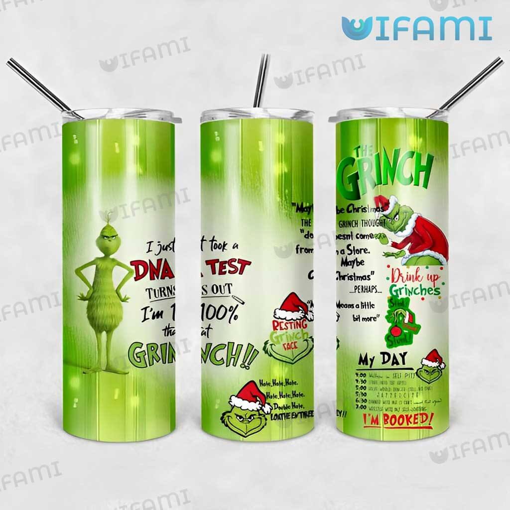 Cool Grinch I Just Took A DNA Test Turns Out I'm 100 That Grinch Tumbler Gift