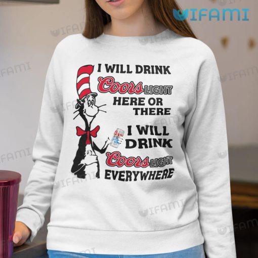 I Will Drink Coors Light Here Or There Shirt I Will Drink Coors Light Everywhere Gift