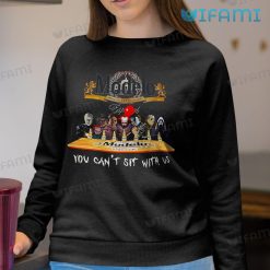 Modelo Shirt You Cant Sit With Us Sweatshirt For Beer Lovers