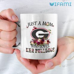 UGA Mug Just A Mom Who Loves Her Bulldogs Gift
