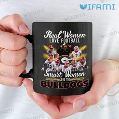 UGA Mug Real Women Love Football Smart Women Love The Bulldogs Gift