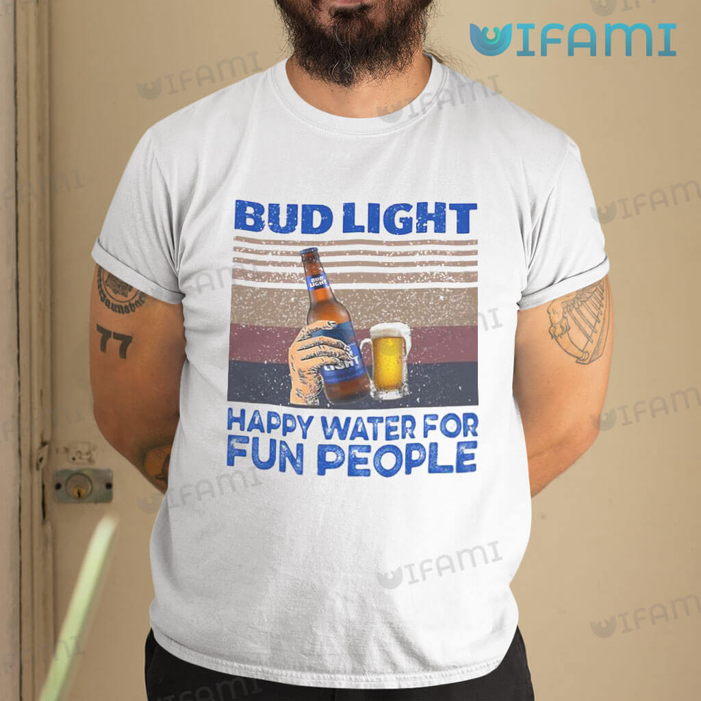 Vintage Bud Light Bud Light Happy Water For Fun Shirt  People Gift