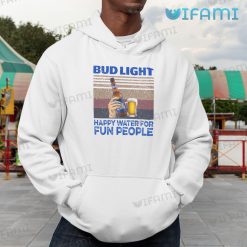 Vintage Bud Light Shirt Bud Light Happy Water For Fun People Hoodie