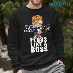 Astros Shirt Floss Like A Boss Houston Astros Sweatshirt Gift