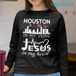 Astros Shirt Houston In My Veins Jesus In My Heart Houston Astros Sweatshirt Gift