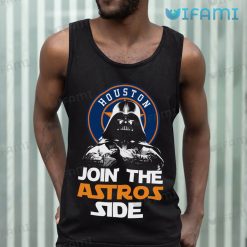 Astros Shirt Join The Astros Side Darth Vader Houston Astros Tank Top Gift