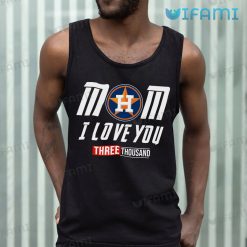 Astros Shirt Mom I Love You Three Thousand Houston Astros Tank Top Gift