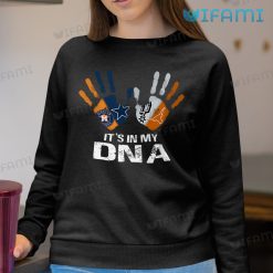 Astros Shirt My DNA Cowboys Spurs Longhorns Houston Astros Sweatshirt Gift