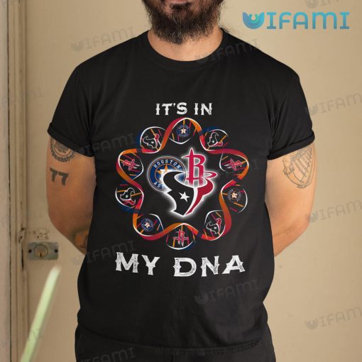 Astros Shirt Rockets Texans It Is In My DNA Houston Astros Gift